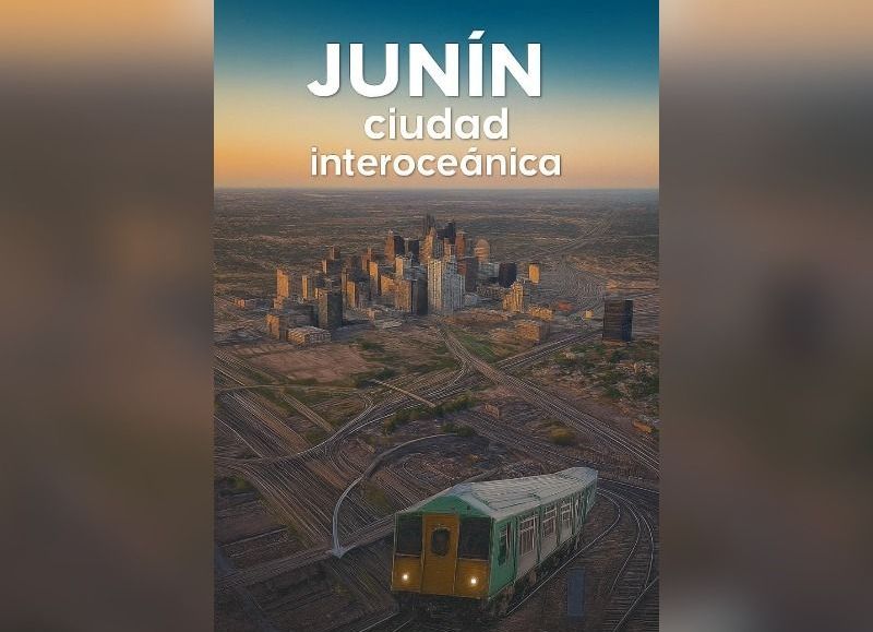 Junín, ciudad interoceánica, la nueva capital de los bonaerenses del siglo XXI